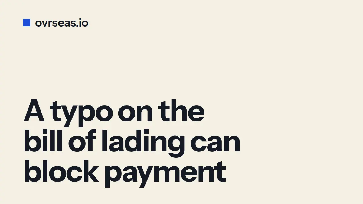 Bill of Lading Errors: Why a Typo Blocks Your Payment