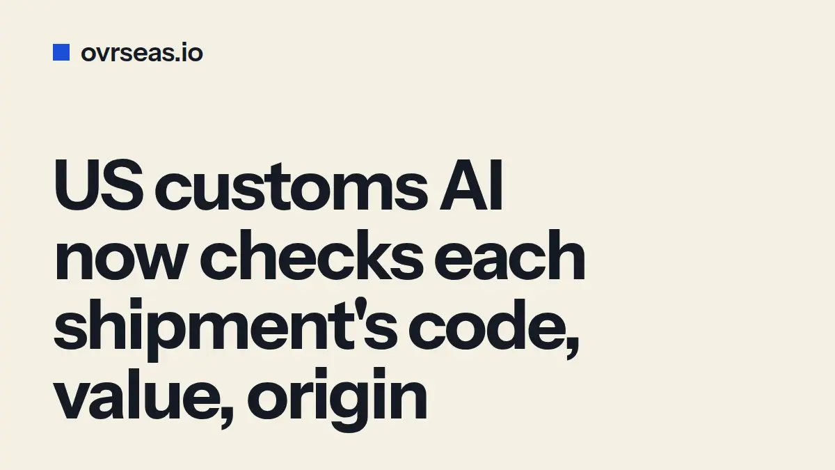 CBP AI Enforcement: Why Your Import Data Is Being Scanned