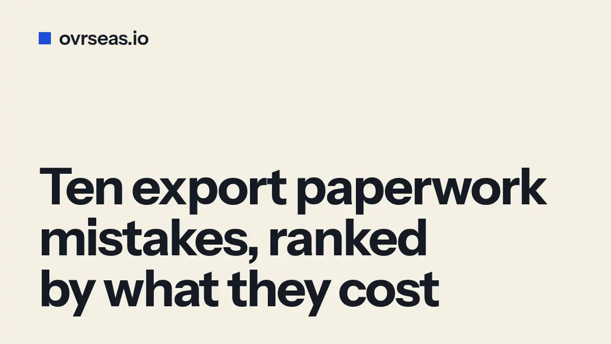 10 Common Export Documentation Mistakes Ranked by Cost