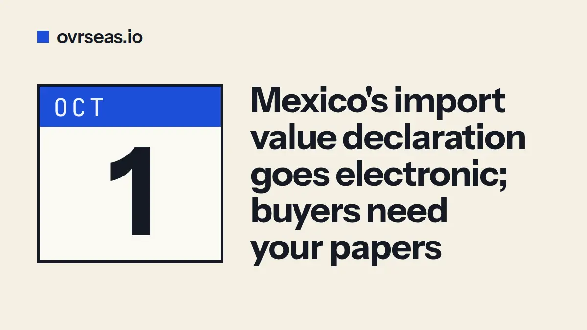 Mexico's Electronic Value Declaration Is Mandatory on 1 October — What Your Buyer Will Need From You